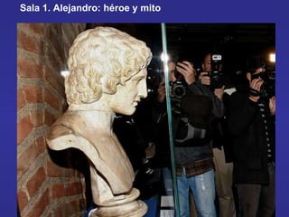 Sala 1. Alejandro: héroe y mito 