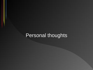 Personal thoughts
 