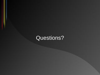 Questions?
 