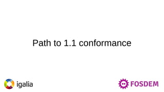 Path to 1.1 conformance
 