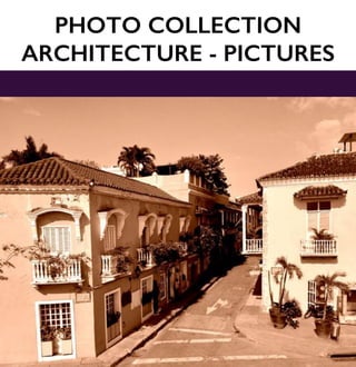 PHOTO COLLECTION
ARCHITECTURE - PICTURES
PHOTOS: ALEJANDRO RUIZ MAZZEO
 