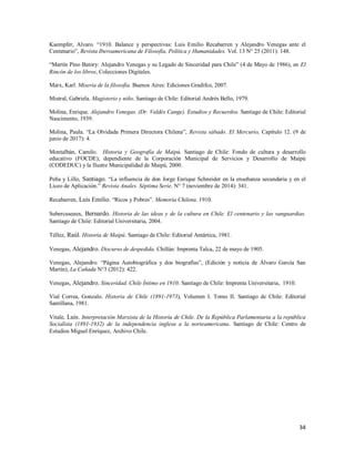 34
Kaempfer, Alvaro. “1910. Balance y perspectivas: Luis Emilio Recabarren y Alejandro Venegas ante el
Centenario”, Revist...