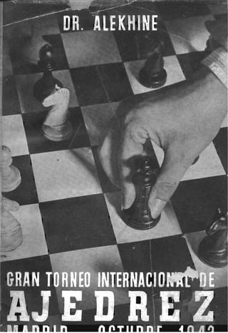 Alekhine, alexander   gran torneo internacional de ajedrez, madrid 1943