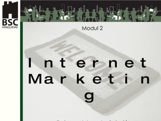 Modul  2 Internet Marketing Tr ainer  :  Aleksandar Bojovi ć Kragujevac 28.01.- 01.02.2008.  