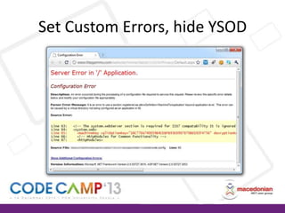 Set Custom Errors, hide YSOD

 