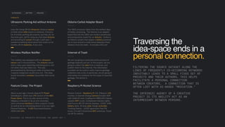 Traversing the
idea-space ends in a
personal connection.
FILTERING THE SOURCE DATASET ALONG THE
LINES OF FREQUENTLY CO-OCCURRING KEYWORDS
INEVITABLY LEADS TO A SMALL FIXED SET OF
PROJECTS AND THEIR AUTHORS. THIS HELPS
FACILITATE A PERSONAL CONNECTION
BETWEEN CREATORS, A CONNECTION THAT IS
OFTEN LOST WITH AI-BASED "MEDIATION."
THE INTRINSIC AGENCY OF A CREATIVE
PROJECT IS ITS ABILITY ACT AS AN
INTERMEDIARY BETWEEN PERSONS.
[ HACKADAY.IO PROJECTS MATCHING THE QUERY SET ]
 