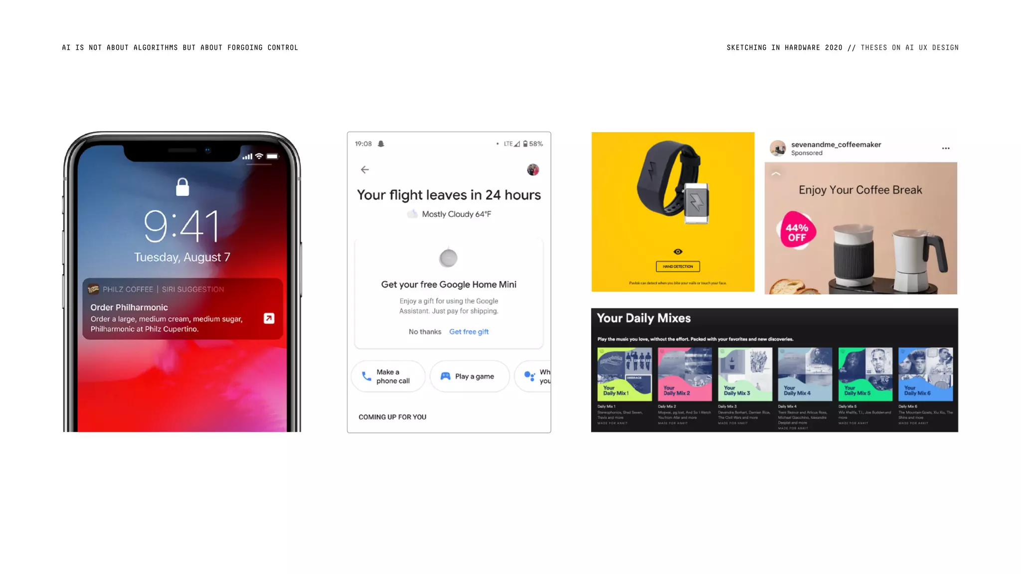 SKETCHING IN HARDWARE 2020 // THESES ON AI UX DESIGNAI IS NOT ABOUT ALGORITHMS BUT ABOUT FORGOING CONTROL
 