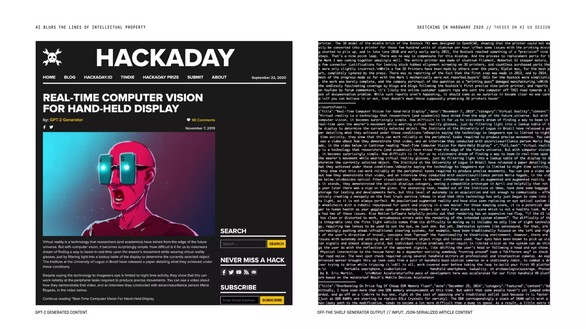 SKETCHING IN HARDWARE 2020 // THESES ON AI UX DESIGNAI BLURS THE LINES OF INTELLECTUAL PROPERTY
GPT-2 GENERATED CONTENT OFF-THE SHELF GENERATOR OUTPUT // INPUT: JSON-SERIALIZED ARTICLE CONTENT
 