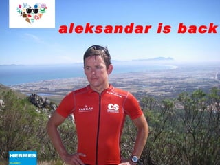 aleksandar is back 