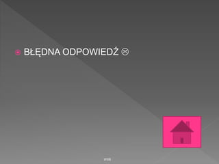  BŁĘDNA ODPOWIEDŹ 
WSB
 