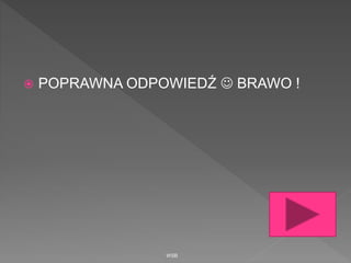  POPRAWNA ODPOWIEDŹ  BRAWO !
WSB
 