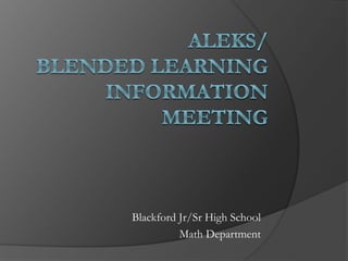 Blackford Jr/Sr High School 
Math Department 
 
