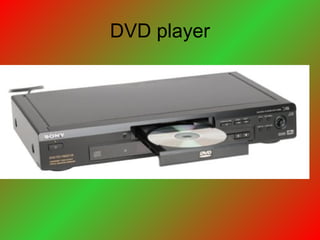DVD player
 