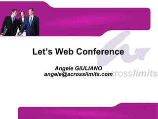 Let’s Web Conference Angele GIULIANO [email_address] 