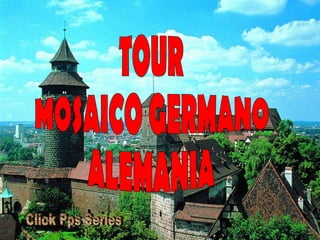 TOUR MOSAICO GERMANO ALEMANIA Click Pps Series 