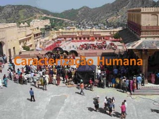 Caracterização Humana
 