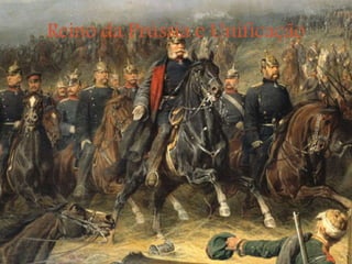 Reino da Prússia e Unificação
 