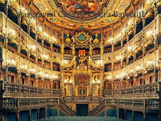 Margravial Casa de Opera Bayreuth
 
