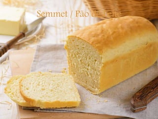 Semmet / Pão de Leite
 