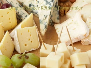 Queijos Harzer Roller e Emmentaler
 