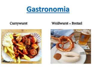 Gastronomia
Currywurst Weißwurst + Bretzel
 