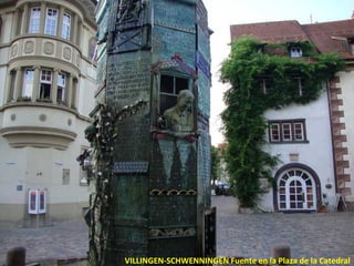 VILLINGEN-SCHWENNINGEN Fuente en la Plaza de la Catedral
 
