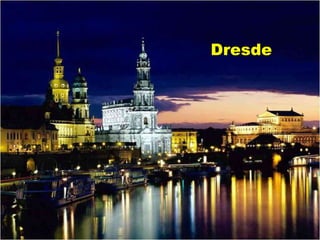 Dresde
 