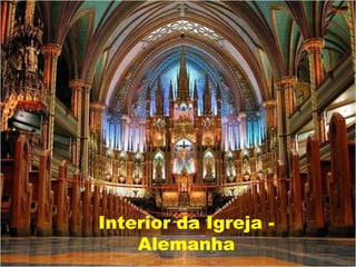 Interior da Igreja -
    Alemanha
 