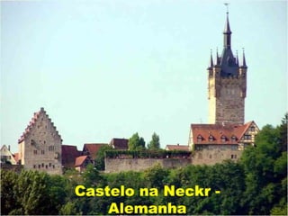 Castelo na Neckr -
    Alemanha
 