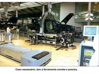 Caso necessário, tem a ferramenta correta e precisa.
 