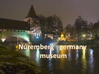 Núremberg   germany  museum 
