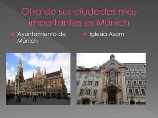  Ayuntamiento de
Múnich
Iglesia Asam