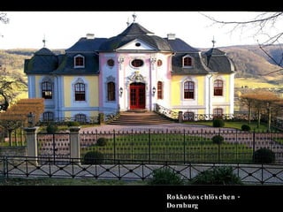 Rokkokoschlöschen - Dornburg 
