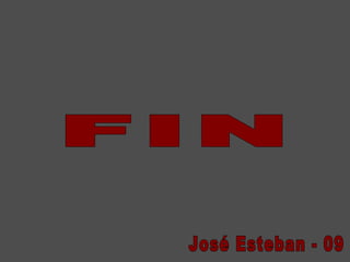 José Esteban - 09 FIN 