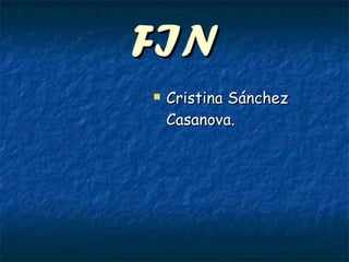 FIN Cristina Sánchez Casanova. 