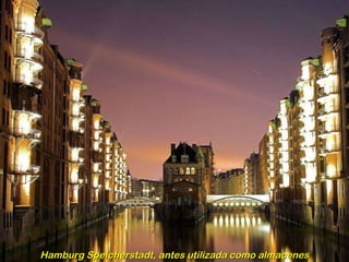 Hamburg Speicherstadt, antes utilizada como almacenes 