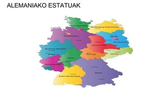 ALEMANIAKO ESTATUAK
 
