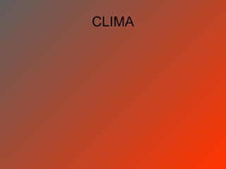 CLIMA
 
