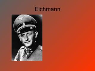 Eichmann
 