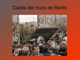 Caída del muro de Berlín
 