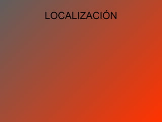 LOCALIZACIÓN
 