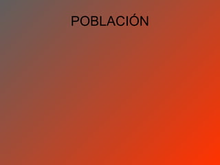POBLACIÓN
 
