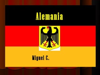 Alemania



Miguel C.
 