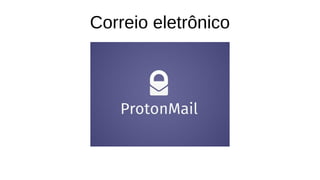 Correio eletrônico
 