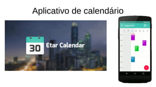 Aplicativo de calendário
 