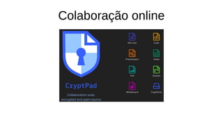 Colaboração online
 