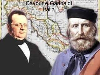Cavour e Garibaldi Itália 