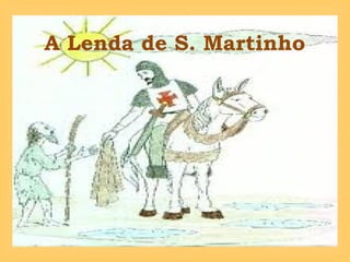 A Lenda de S. Martinho
 