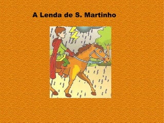 A Lenda de S. Martinho
 