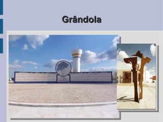 GrândolaGrândola
 